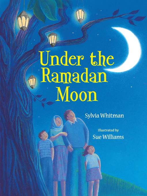 Sylvia Whitman创作的Under the Ramadan Moon作品的详细信息 - 可供借阅